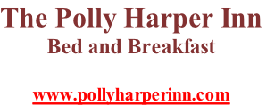 The Polly Harper Inn
Bed and Breakfast

www.pollyharperinn.com
