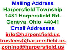Mailing Address
Harpersfield Township
1481 Harpersfield Rd.
Geneva, Ohio  44041
Email Addresses
info@harpersfield.us
trustees@harpersfield.us
zoning@harpersfield.us

