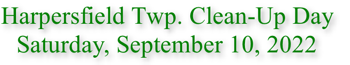 Harpersfield Twp. Clean-Up Day
Saturday, September 10, 2022
