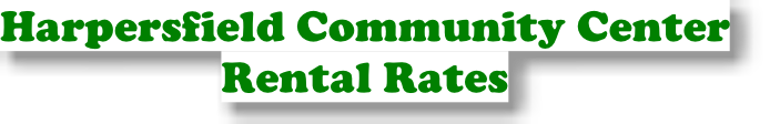 Harpersfield Community Center
Rental Rates
